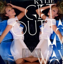 Get Outta My Way - Kylie Minogue
