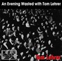 An Evening Wasted With To - Tom Lehrer