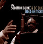 Hold On Tight - Solomon Burke  & De Dijk
