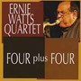 Four Plus Four - Ernie Watts