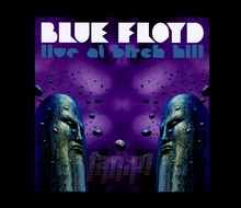 Live At Birch Hill - Blue Floyd
