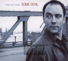 Some Devil - Dave  Matthews Band