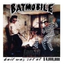 Bail Was Set At 6.000.000 - Batmobile