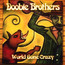 World Gone Crazy - The Doobie Brothers 