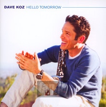 Hello Tomorrow - Dave Koz