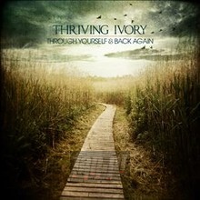 Through Yourself & Back - Thriving Ivory