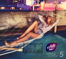 Nastaw Si Na Chillout vol. 5 - Chilli Zet   