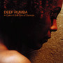Deep Rumba-A Calm In The Fire Of Dances - Kip Hanrahan
