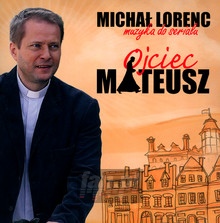 Ojciec Mateusz  OST - Micha Lorenc
