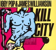 Kill City - Iggy Pop / James Williams