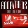 Shot Live At The 100 Club - The Godfathers