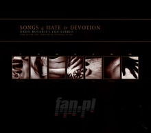 Songs 4 Hate & Devotion - Ordo Rosarius Equilibrio - powiększ Songs 4 Hate & Devotion - Ordo Rosarius Equilibrio