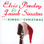Kings Of Christmas - Elvis Presley / Frank Sinatra