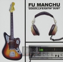 Godzilla's Eatin Dust - Fu Manchu