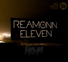 Eleven-Live & Acoustic At The Casino - Reamonn