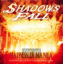 Madness In Manila - Shadows Fall