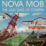 Last Days Of Pompeii - Nova Mob