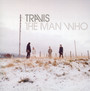 The Man Who - Travis