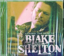 Loaded: Best Of - Blake Shelton