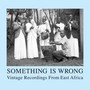 Something Is Wrong - Vintage Recordings - V/A