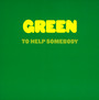 To Help Somebody - Green