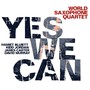 Yes We Can - World Saxophone Quartett