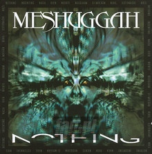 Nothing - Meshuggah - bigger Nothing - Meshuggah