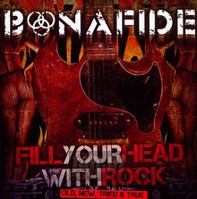 Fill Your Head With Rock - Bonafide