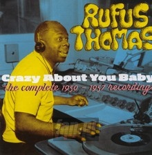 Crazy About You Baby - Rufus Thomas