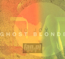 Ghost Blonde - No Joy