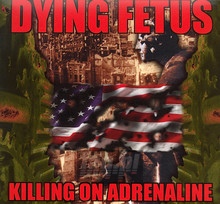 Killing On Adrenaline - Dying Fetus