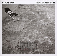 Space Is Only Noise - Nicolas Jaar
