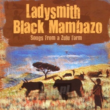Songs From A Zulu Farm - Ladysmith Black Mambazo