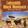 Songs From A Zulu Farm - Ladysmith Black Mambazo