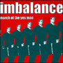 March Of The Yes Men - Imbalance