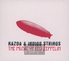 Music Of Led Zeppelin - Kazda & Indigo Strings - bigger Music Of Led Zeppelin - Kazda & Indigo Strings