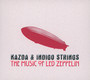 Music Of Led Zeppelin - Kazda & Indigo Strings
