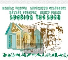 Sharing The Shed - Dresch / Gilchrist / Szandai / Sharing The Shed - Dresch / Gilchrist / Szandai /