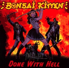 Done With Hell - Bonsai Kitten