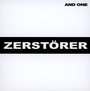 Zerstorer - And One