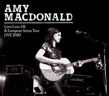 Love Love UK & European Arena Tour Live 2010 - Amy Macdonald - bigger Love Love UK & European Arena Tour Live 2010 - Amy Macdonald