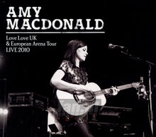 Love Love UK & European Arena Tour Live 2010 - Amy Macdonald