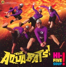 Hi-Five Soup - The Aquabats