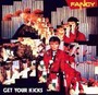 Get Your Kicks - Fancy