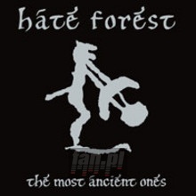 The Most Ancient Ones - Hate Forest
