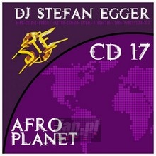 Afro Planet CD 17 - DJ Stefan Egger