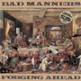 Forging Ahead - Bad Manners