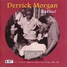 No Dice: Original Jamaican Rock Steady 1966-67 - Derrick Morgan