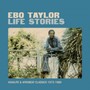 Life Stories - Ebo Taylor