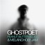 Peanut Butter Blues & Melancholy Jam - Ghostpoet